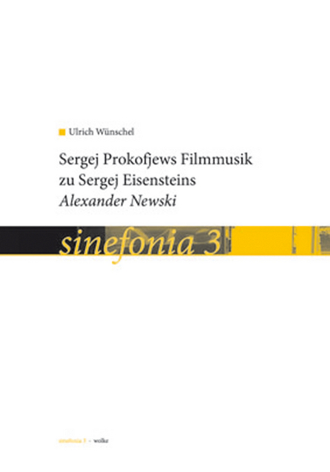 Sergej Prokowjews Filmmusik zu Sergej Eisensteins "Alexander Newski" - Ulrich Wünschel