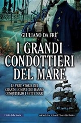 I grandi condottieri del mare - Giuliano Da Frè