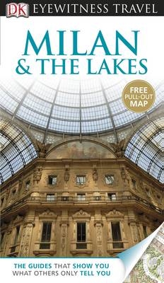 DK Eyewitness Travel Guide: Milan & the Lakes