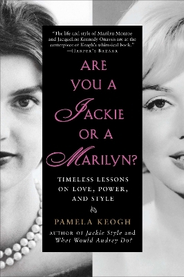 Are You a Jackie or a Marilyn? - Pamela Keogh