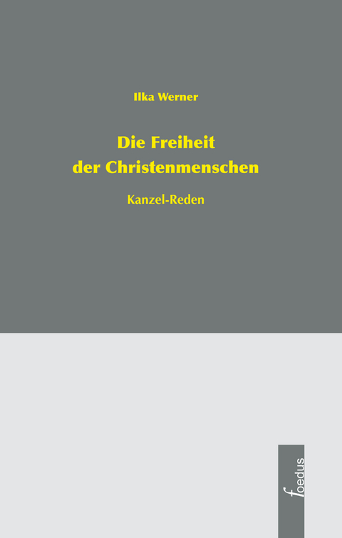 Die Freiheit der Christenmenschen - Ilka Werner