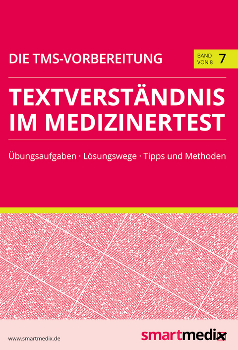 Die TMS-Vorbereitung Band 7: Textverständnis im Medizinertest - 