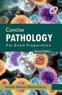 Concise Pathology for Exam Preparation - Geetika Khanna Bhattacharya