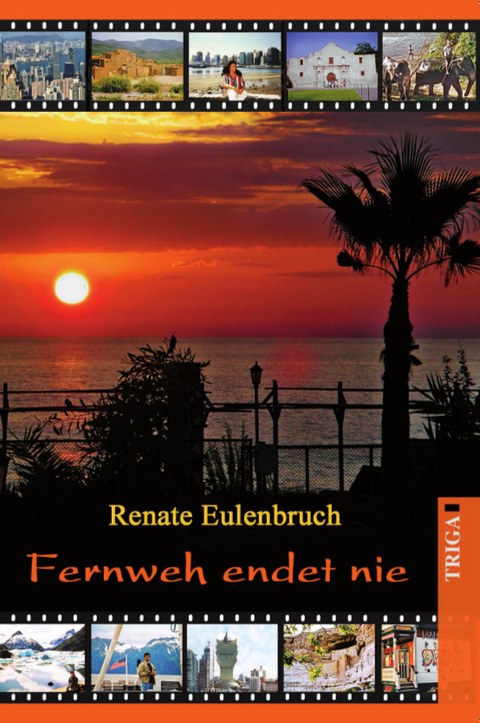 Fernweh endet nie - Renate Eulenbruch