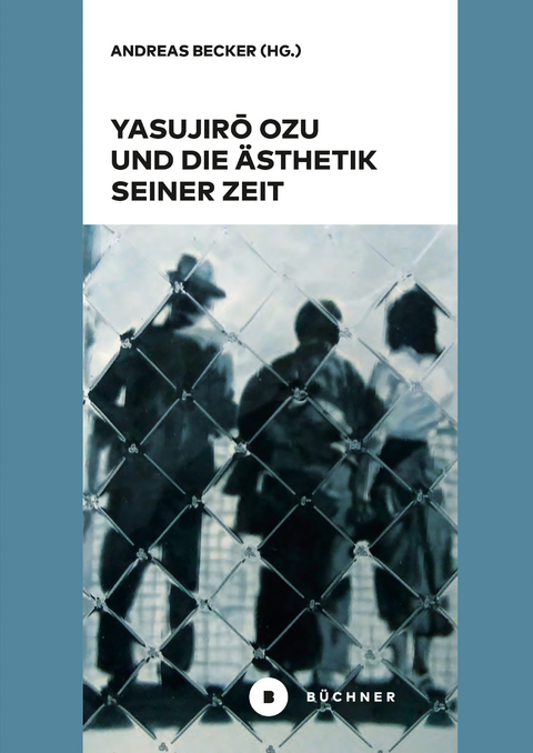 Yasujirō Ozu und die Ästhetik seiner Zeit - 