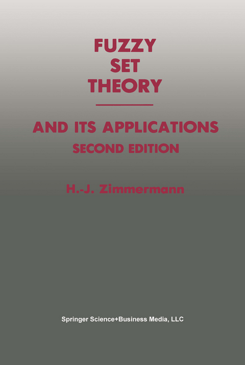 Fuzzy Set Theory — and Its Applications - Hans-Jürgen Zimmermann