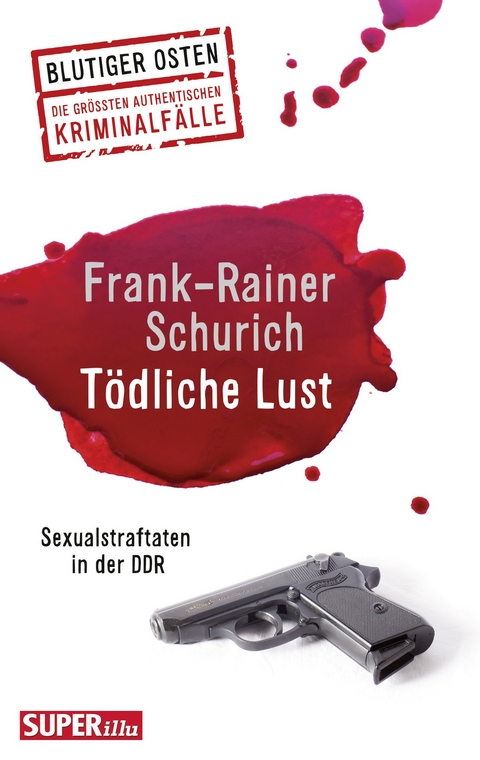 Tödliche Lust - Frank-Rainer Schurich