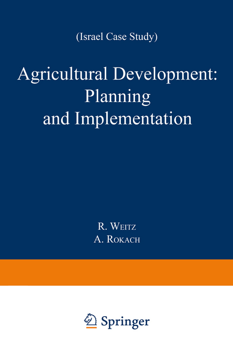 Agricultural Development: Planning and Implementation - R. Weitz, A. Rokach