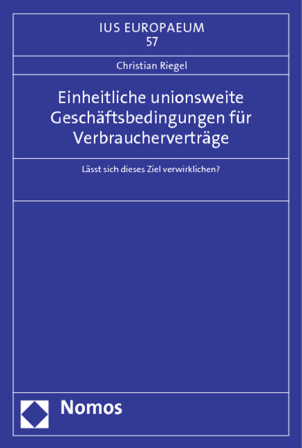 Einheitliche unionsweite Geschäftsbedingungen für Verbraucherverträge - Christian Riegel