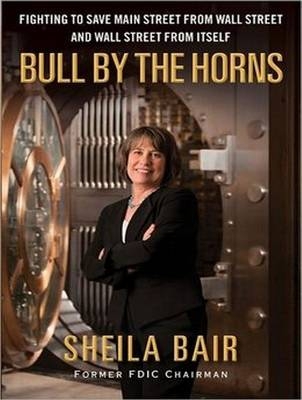 Bull by the Horns - Sheila Bair