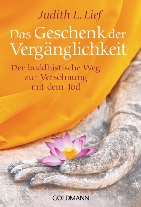 Das Geschenk der Vergänglichkeit - Judith Lief