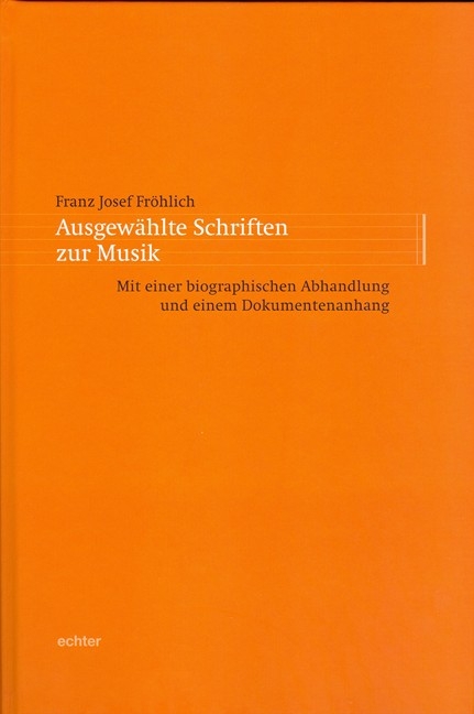 Ausgewählte Schriften zur Musik - Franz J Fröhlich