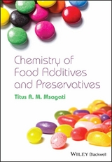 Chemistry of Food Additives and Preservatives -  Titus A. M. Msagati