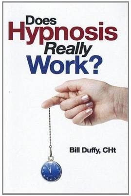Does Hypnosis Really Work? - Bill Duffy