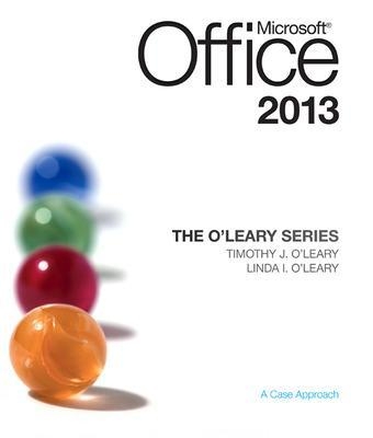 The O'Leary Series: Microsoft Office 2013 - Linda O'Leary, Timothy O'Leary