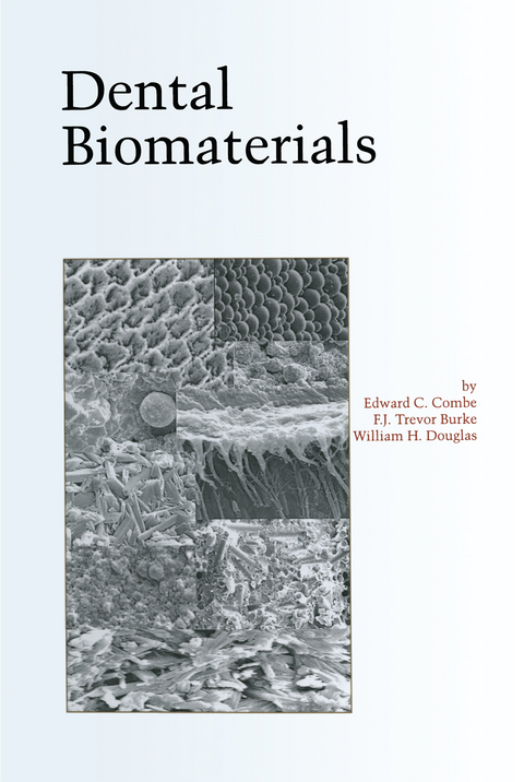 Dental Biomaterials - Edward Combe, F.J. Trevor Burke, Douglas W. Bernard