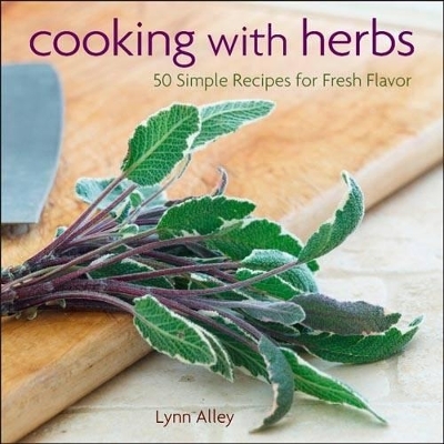 Cooking with Herbs - Lynn Alley