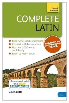 Complete Latin Beginner to Intermediate Book and Audio Course - Gavin Betts