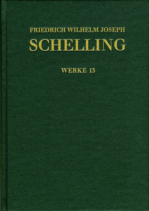 Friedrich Wilhelm Joseph Schelling: Historisch-kritische Ausgabe / Reihe I: Werke. Band 13: Ideen zu einer Philosophie der Natur. Zweite Auflage (1803) - Friedrich Wilhelm Joseph Schelling