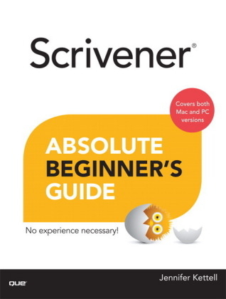 Scrivener Absolute Beginner's Guide - Jennifer Ackerman Kettell