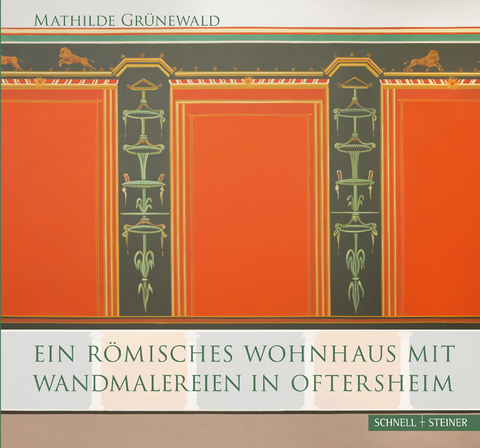 Ein römisches Wohnhaus mit Wandmalereien in Oftersheim - Mathilde Grünewald, Rüdiger Gogräfe, Erwin Hahn, Sven Jäger