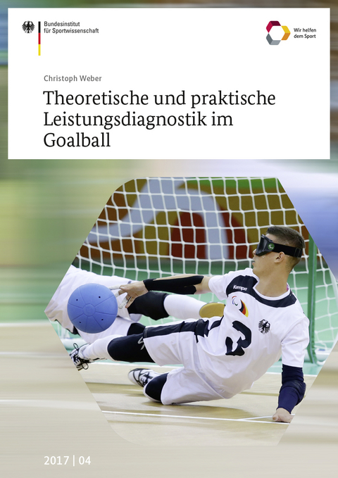 Theoretische und praktische Leistungsdiagnostik im Goalball - Christoph Weber