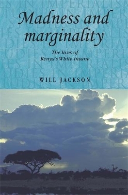 Madness and Marginality - Will Jackson