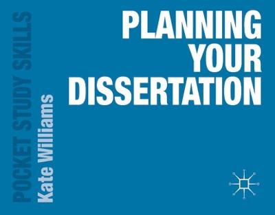 Planning Your Dissertation - Kate Williams