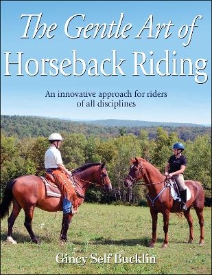The Gentle Art of Horseback Riding - Gincy Self Bucklin