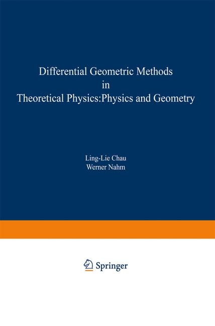 Differential Geometric Methods in Theoretical Physics - 