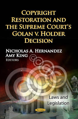 Copyright Restoration & the Supreme Court's Golan v. Holder Decision - 