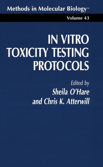 In Vitro Toxicity Testing Protocols - Sheila O’Hare, Christopher K. Atterwill