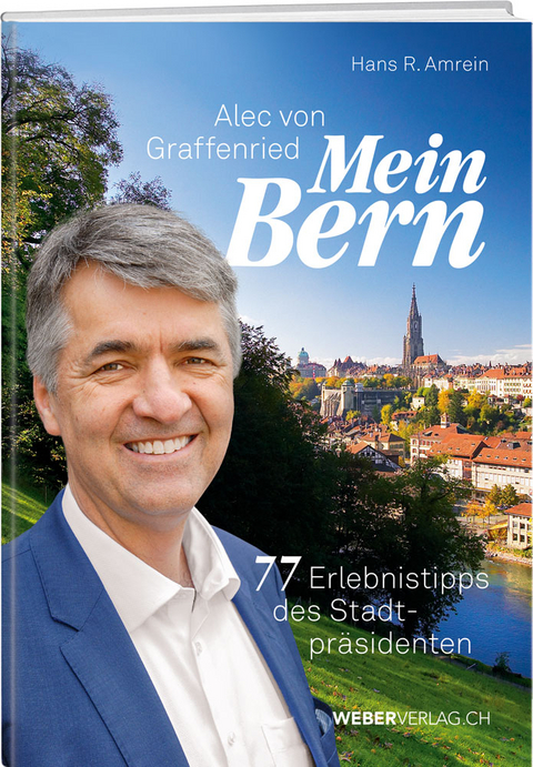 Alec von Graffenried – Mein Bern - Hans R. Amrein