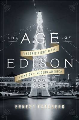 The Age of Edison - Ernest Freeberg