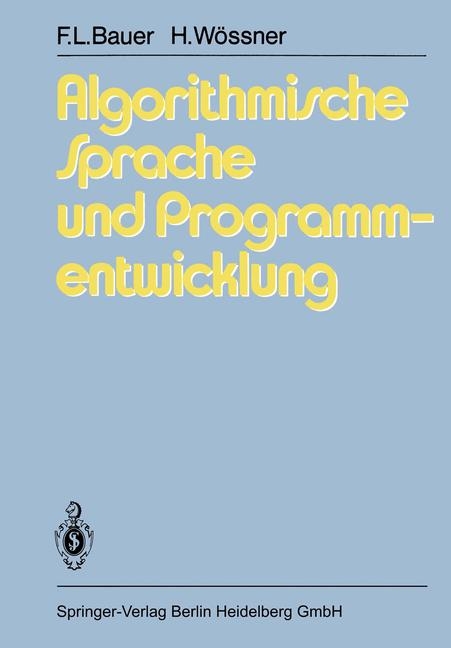 Algorithmische Sprache Und Programmentwicklung - F L Bauer, H Wassner