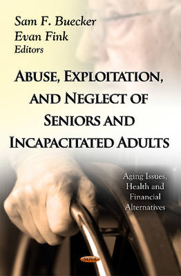 Abuse, Exploitation & Neglect Of Seniors & Incapacitated Adults - 