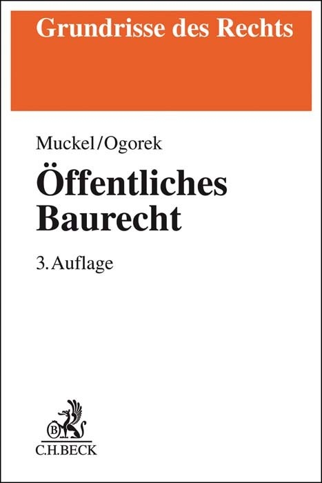 Öffentliches Baurecht - Stefan Muckel, Markus Ogorek
