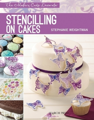 Modern Cake Decorator: Stencilling on Cakes - Stephanie Weightman