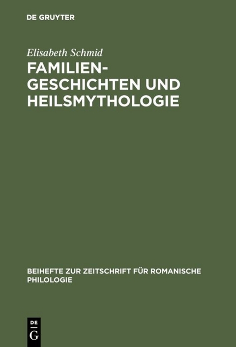 Familiengeschichten und Heilsmythologie - Elisabeth Schmid