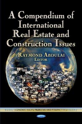 Compendium of International Real Estate & Construction Issues - 