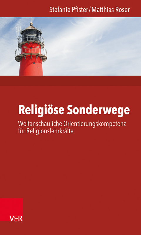 Religiöse Sonderwege - Stefanie Pfister, Matthias Roser