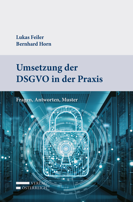 Umsetzung der DSGVO in der Praxis - Lukas Feiler, Bernhard Horn