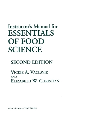 Essentials of Food Science - Vickie A Vaclavik, Elizabeth W Christian