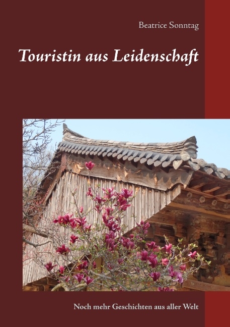 Touristin aus Leidenschaft - Beatrice Sonntag