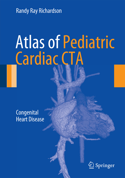 Atlas of Pediatric Cardiac CTA - Randy Ray Richardson