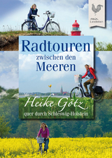 Radtouren zwischen den Meeren - Heike Götz