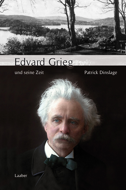 Edvard Grieg und seine Zeit - Patrick Dinslage