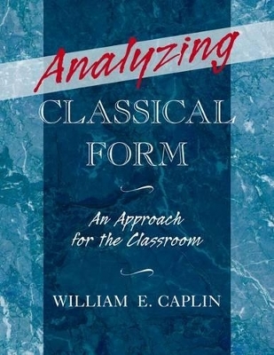 Analyzing Classical Form - William E. Caplin