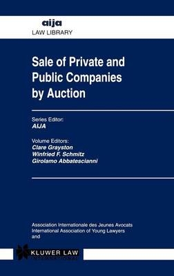 Sale Of Private and Public Companies By Auction - Winfried F. Schmitz, Clare Grayston, Girolamo Abbatescianni