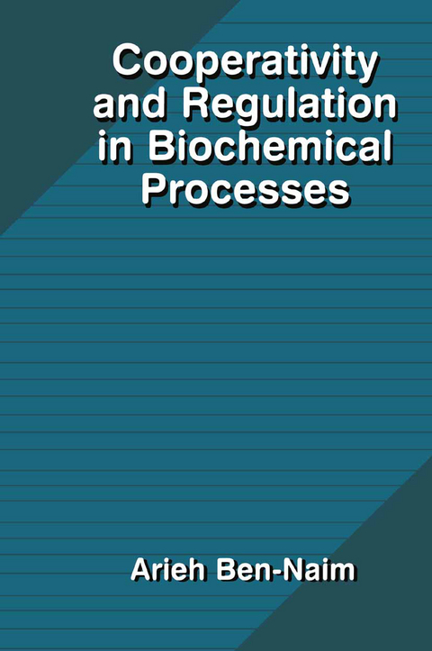 Cooperativity and Regulation in Biochemical Processes - Arieh Y. Ben-Naim